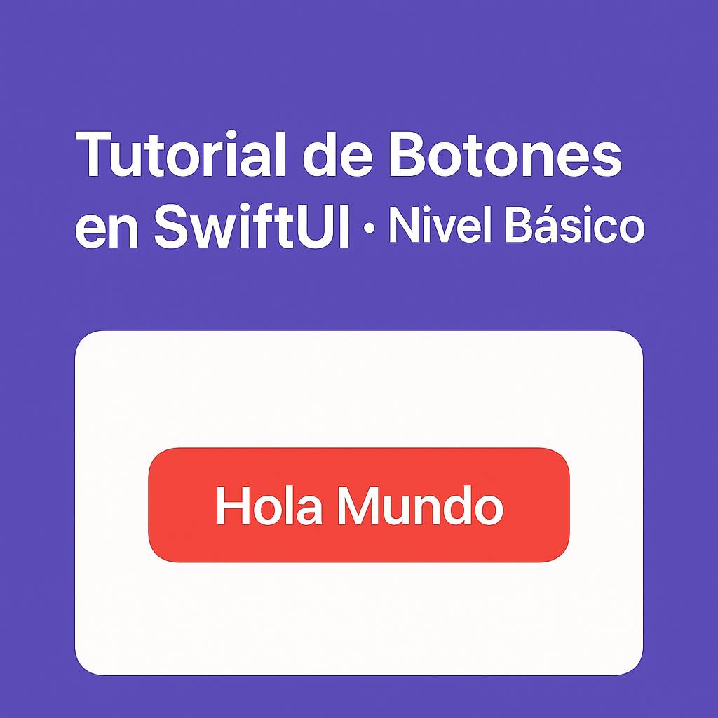 Botones en SwiftUI: Primera parte - Lo Básico