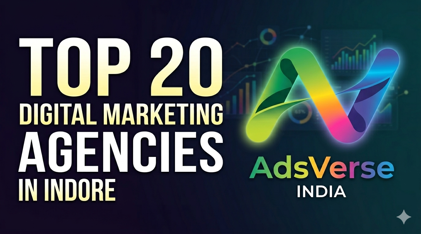 Top 20 Digital Marketing Agencies in Indore (2026) — AdsVerse