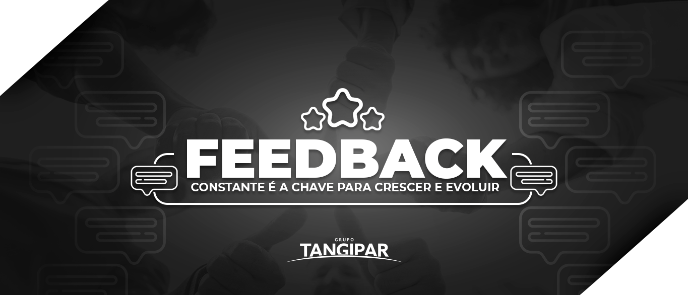 Feedback constante no Grupo Tangipar: O caminho para a evolução contínua