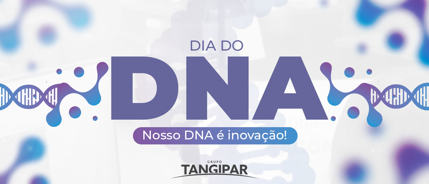 O legado do DNA: Como a descoberta científica inspira o Projeto DNA do Grupo Tangipar