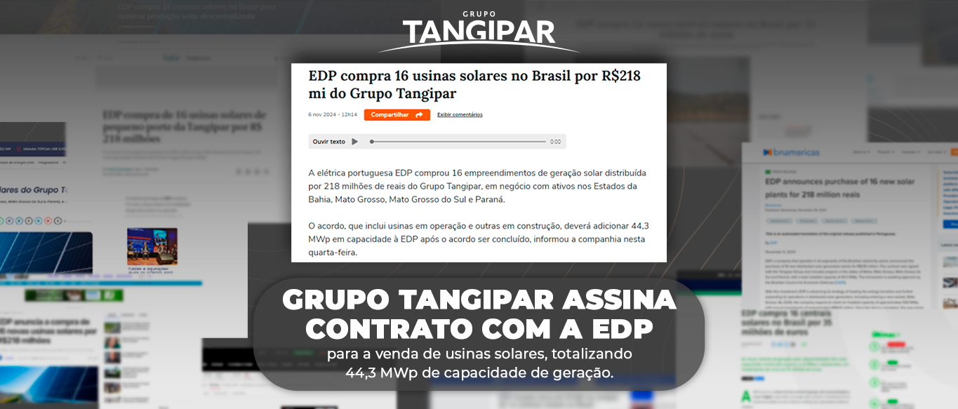 Grupo Tangipar anuncia a venda de 16 usinas solares para a EDP em transação de R$ 218 milhões