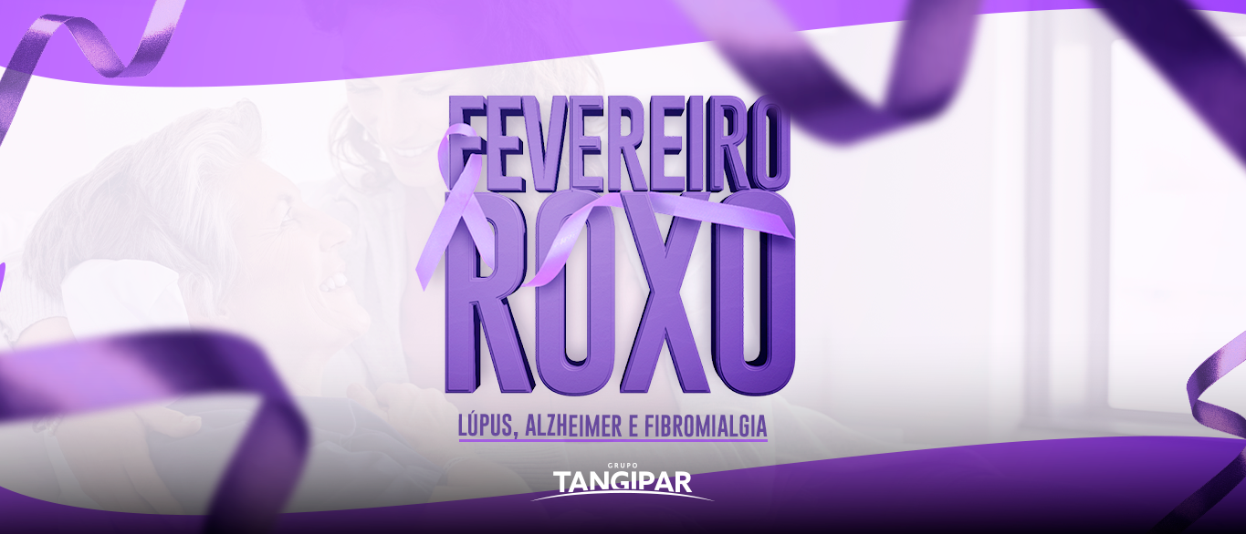 Grupo Tangipar apoia a conscientização do Fevereiro Roxo