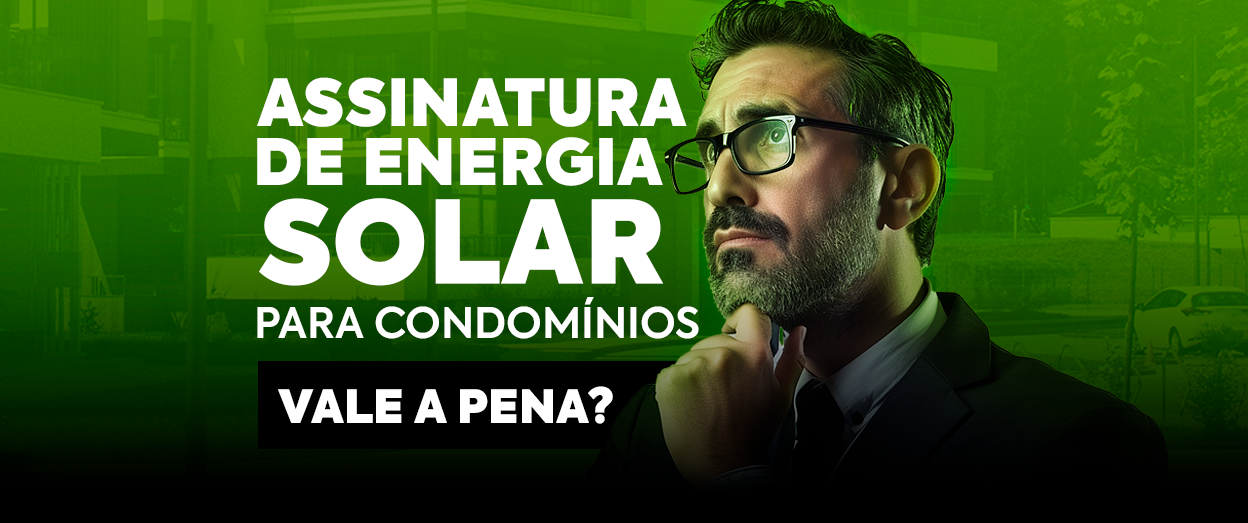 Energia solar por assinatura em condomínios vale a pena? Descubra com a Tangisa!