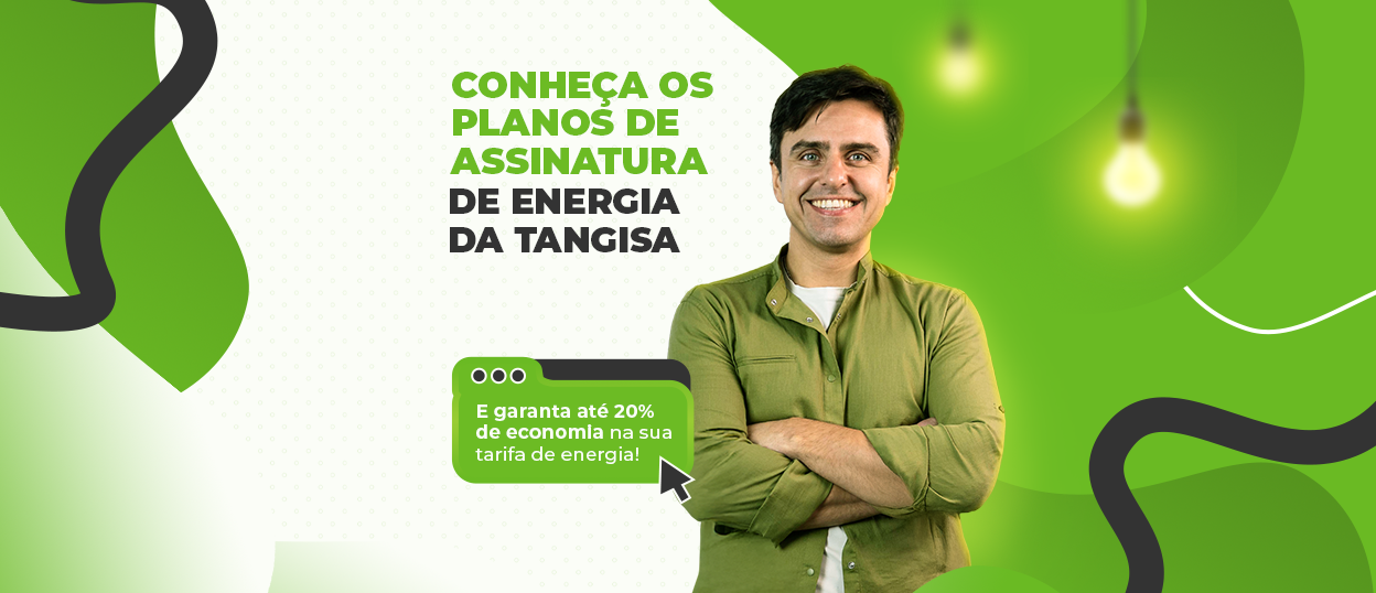 Conheça os planos de assinatura da Tangisa e economize até 20%!