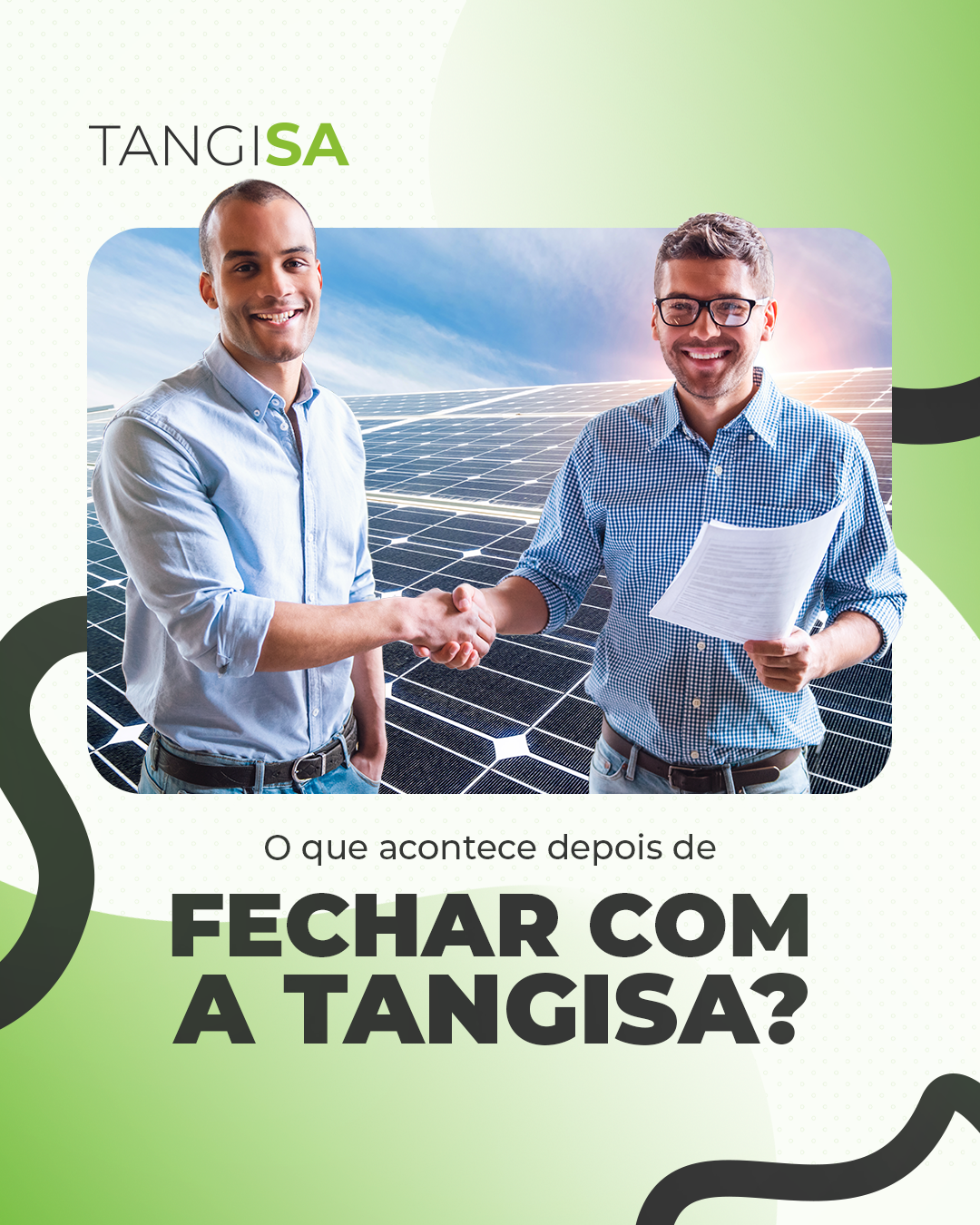O que acontece depois de fechar com a Tangisa?