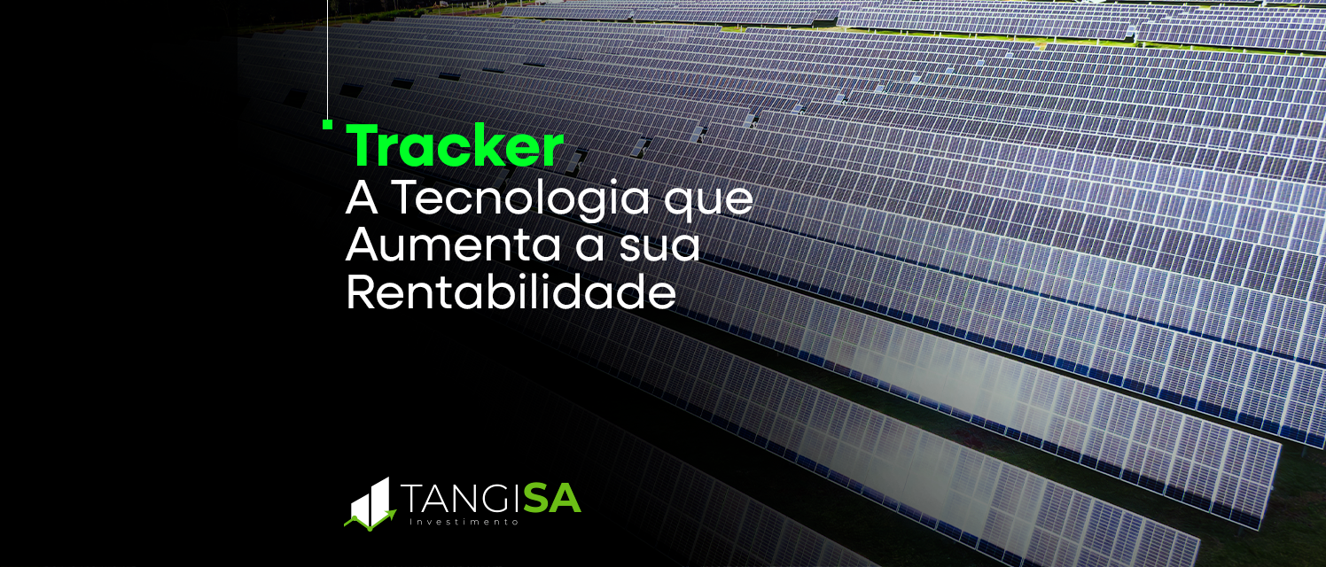 Sistema Tracker: Inovação que Maximiza a Eficiência das Usinas Solares da Tangisa