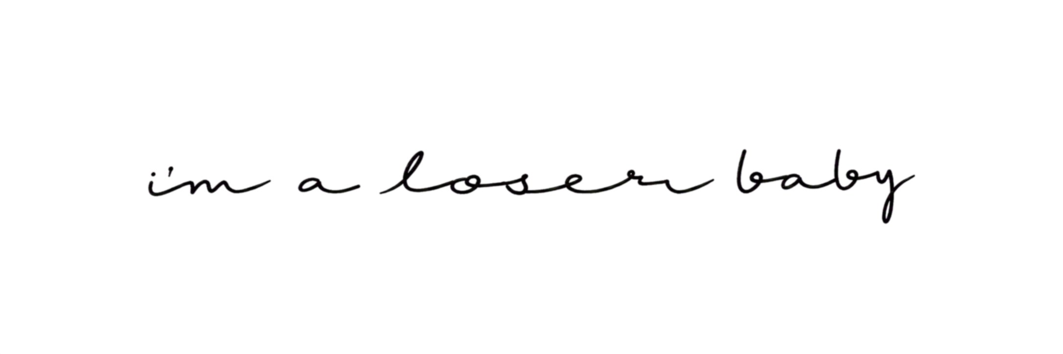 Tattoo-only artwork for I'm a loser baby neck script