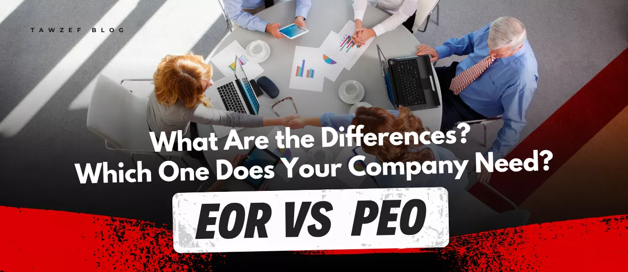 EOR vs. PEO: What Are the Differences? Which One Does Your Company Need?