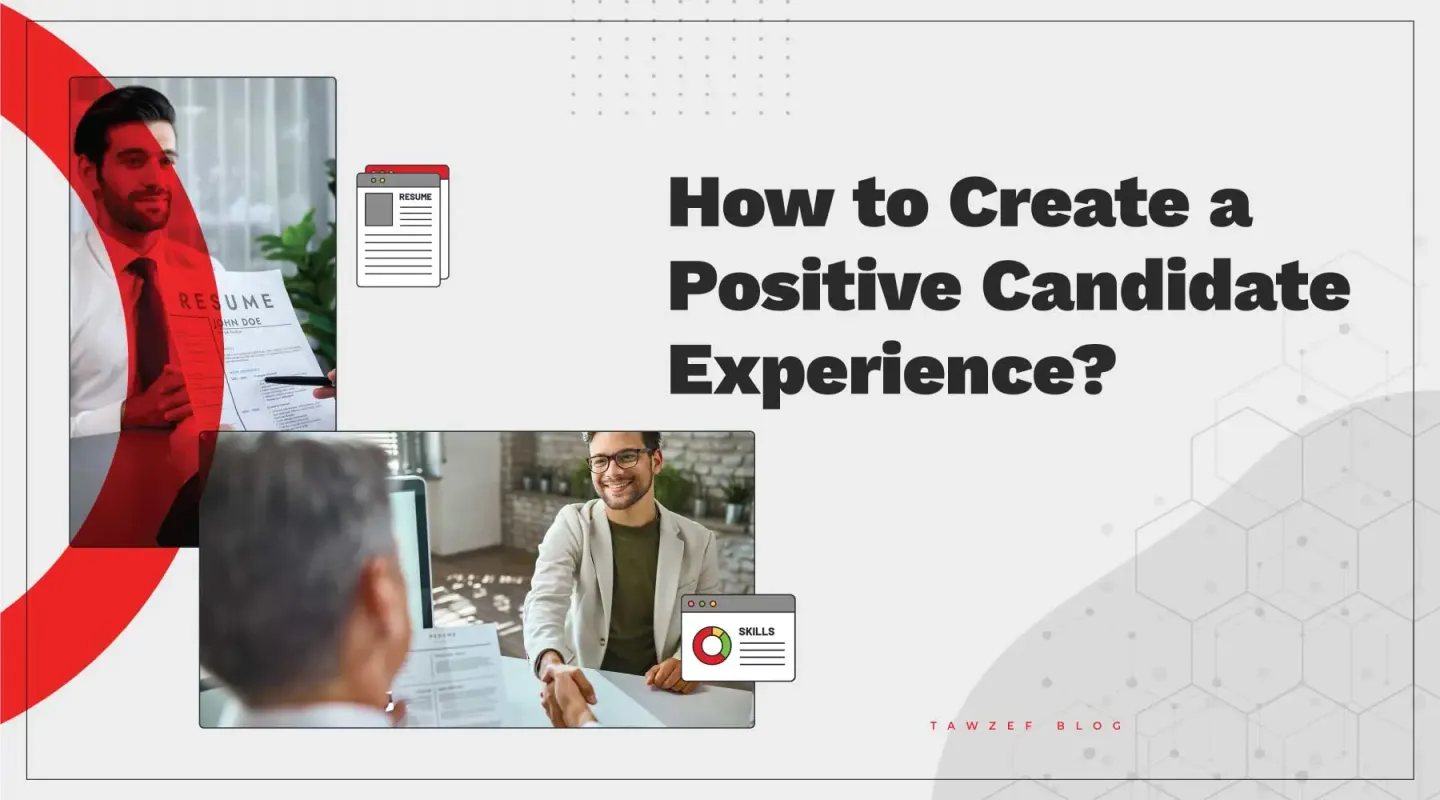 How to create a positive candidate experience?