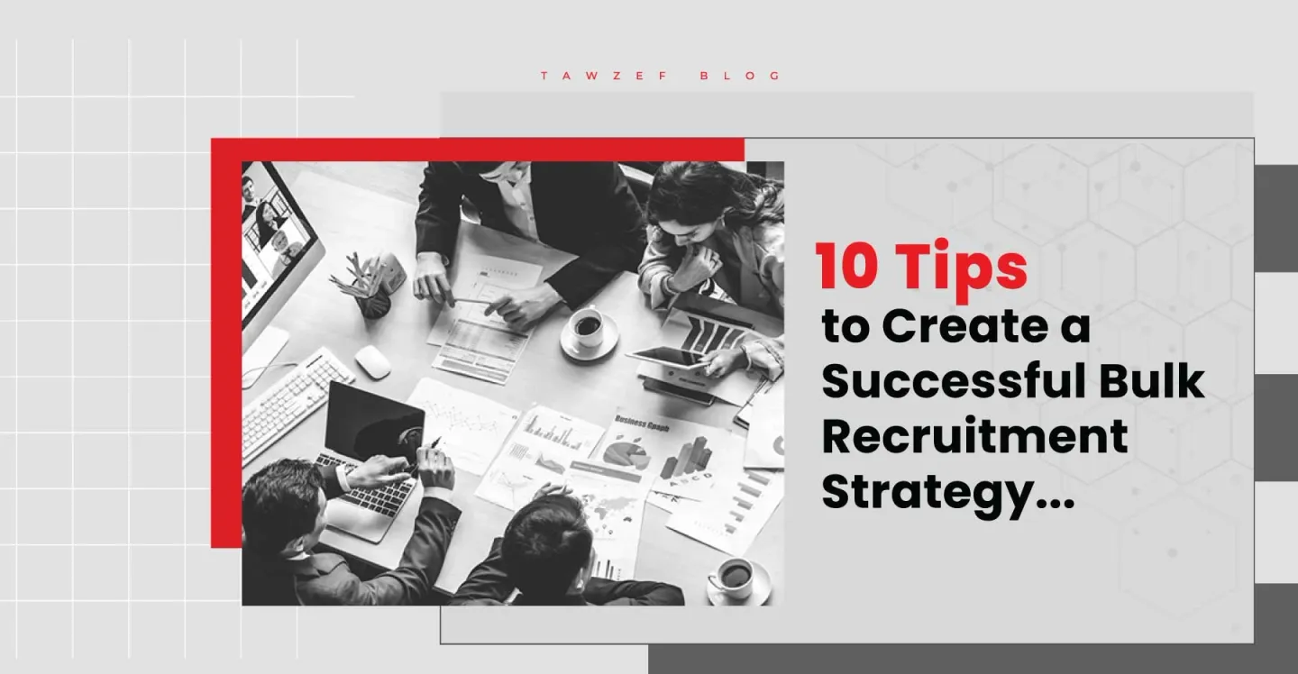 10 tips to create a bulk recruitment strategy