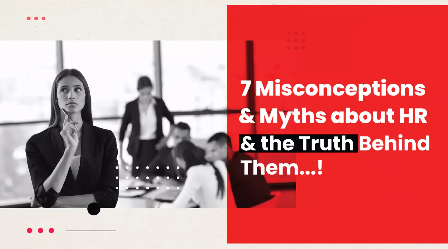 7 misconceptions and myths about HR and the truth behind them