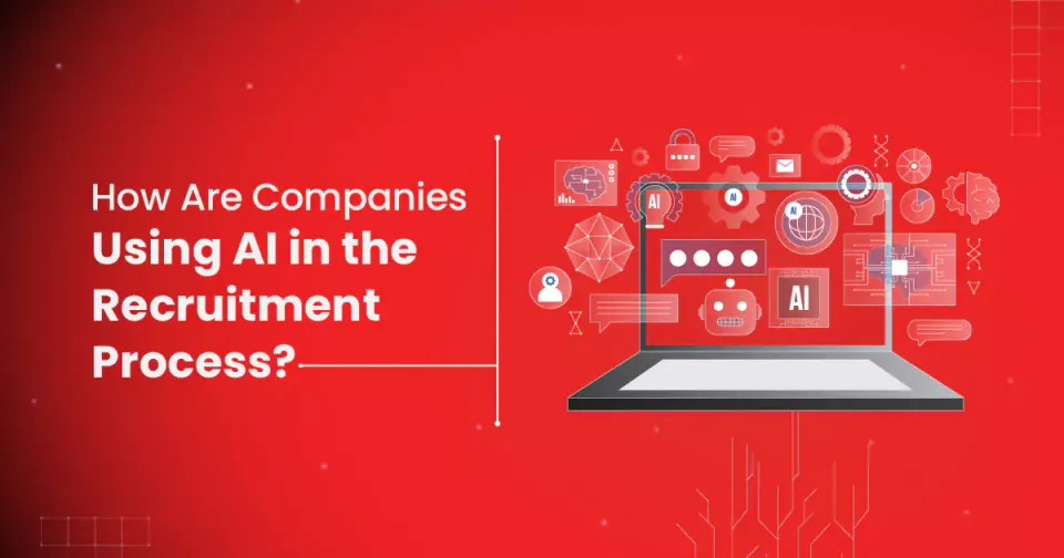 How are companies using AI in the recruitment process?