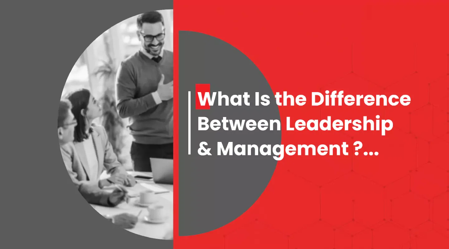 What is the difference between leadership and management?