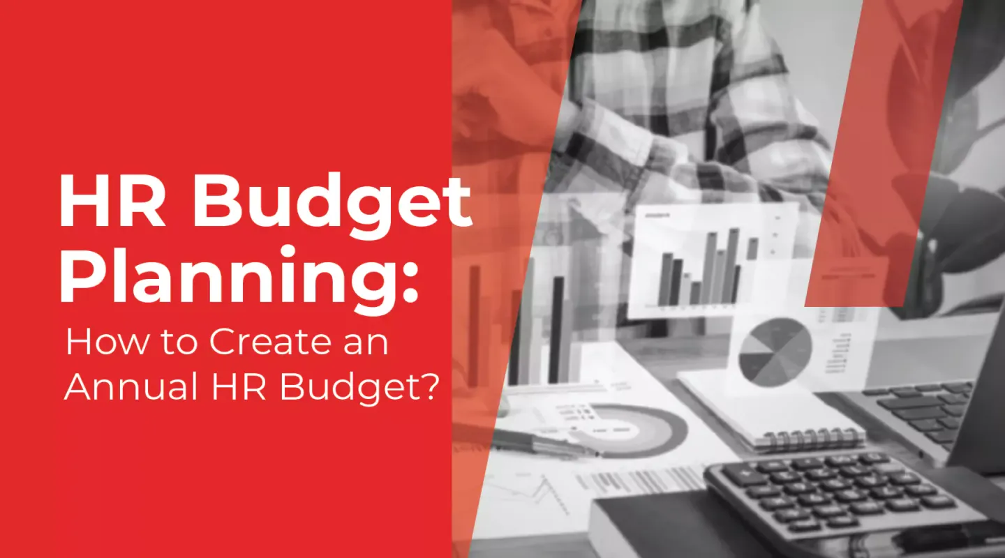 HR Budget Planning: How to Create an Annual HR Budget?