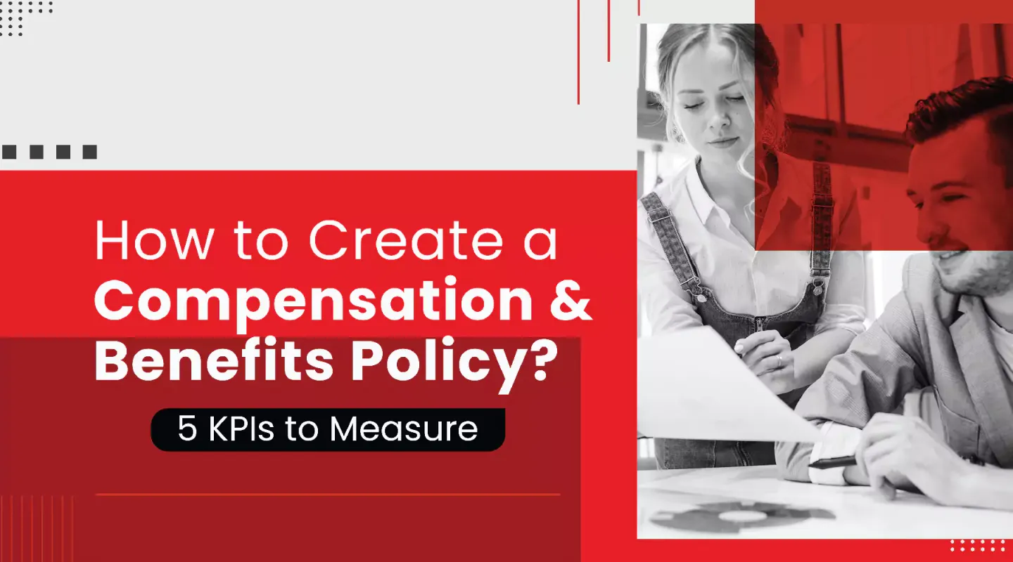 how to create a kpi for compensation and benefits policy? 5 kpis to measure