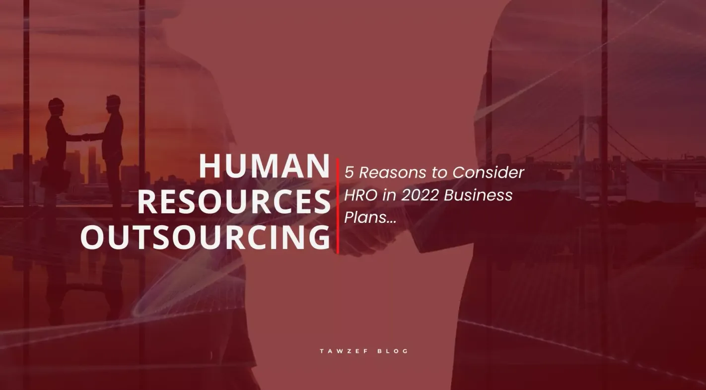 hro human resources outsourcing, 5 reasons to consider hro in 2022 business plans  