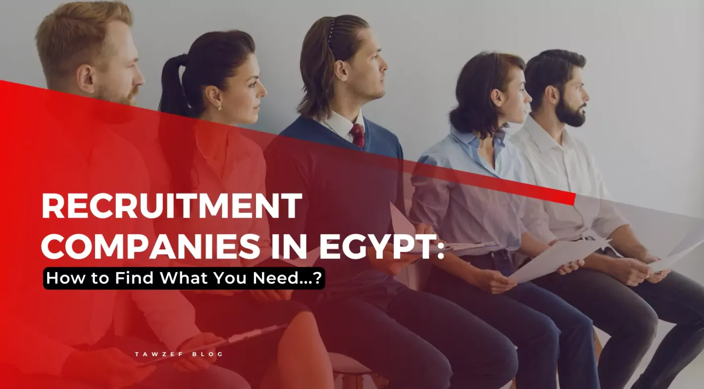 recruitment companies in egypt, how to find what you need