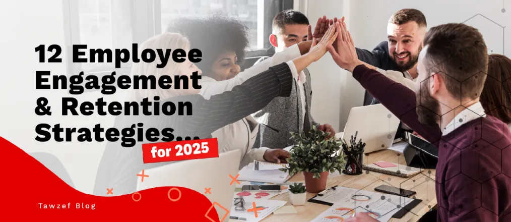 12 Employee Engagement and Retention Strategies for 2025