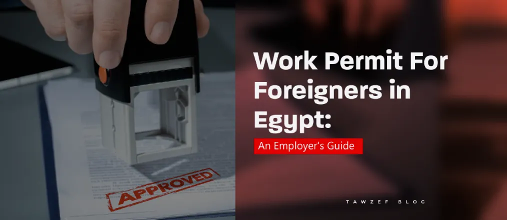 work permit in egypt work permit for foreigners in egypt, an employer's guide