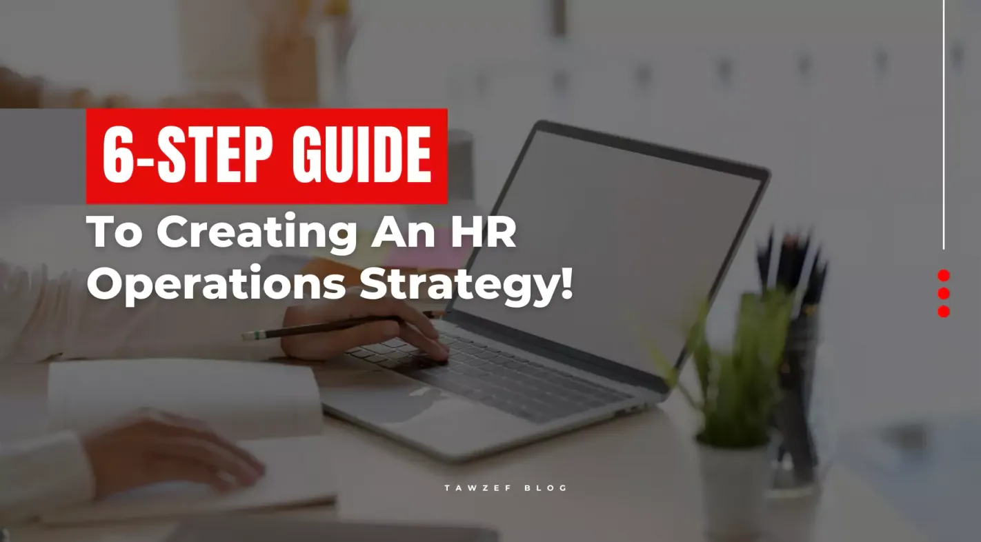 6 step guide to creating an hr operation strategy