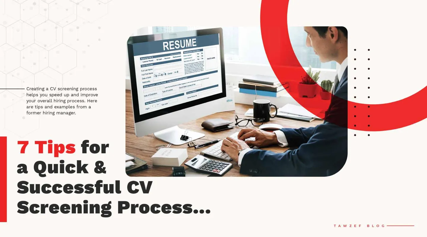 7 tips for a quick and successful cv screening process