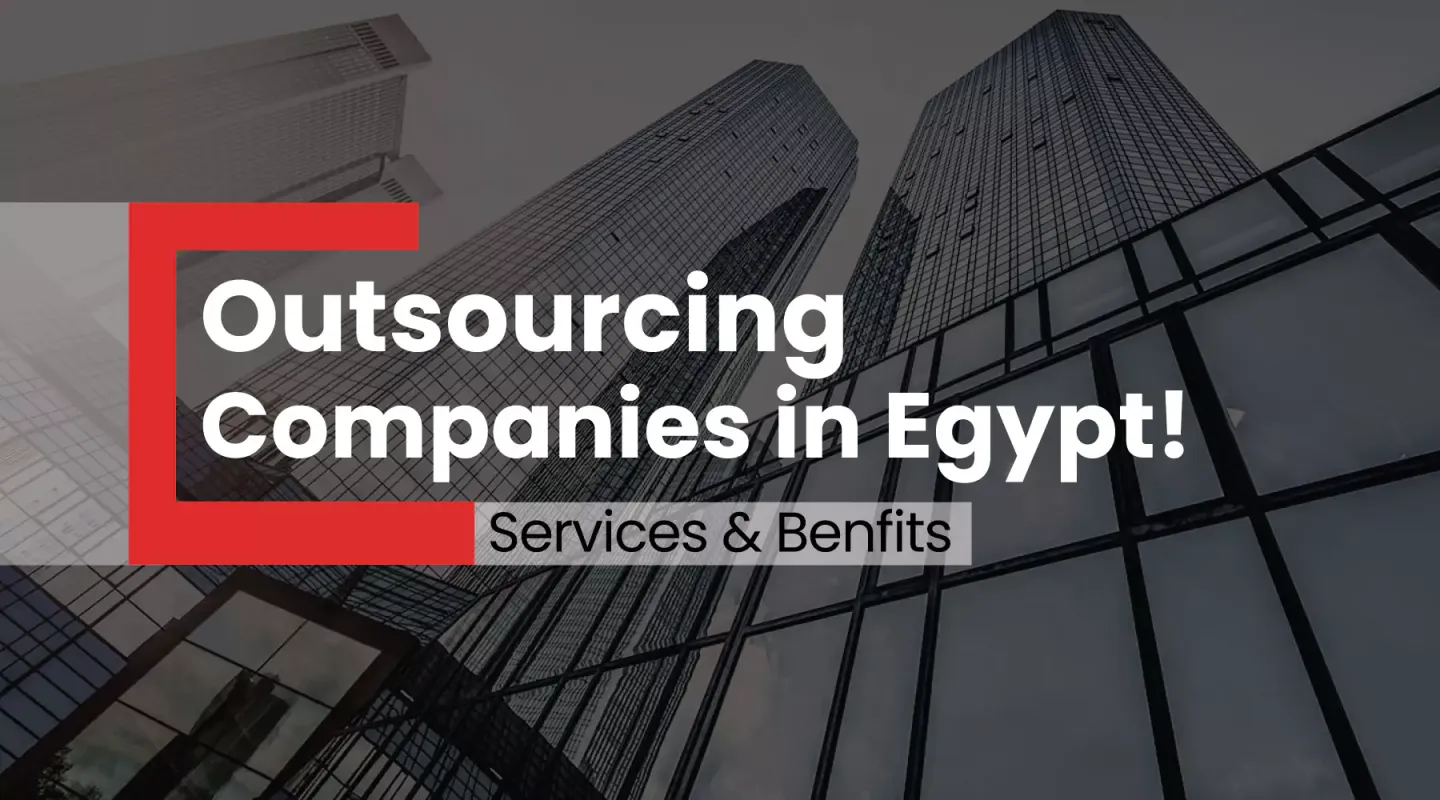 outsourcing companies in egypt, services & benefits