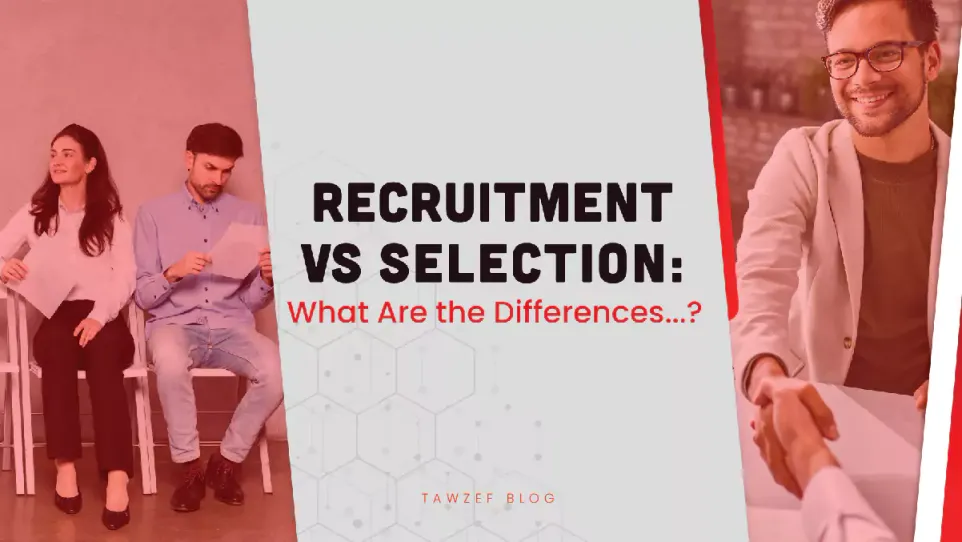 recruitment vs selection, what are the differences