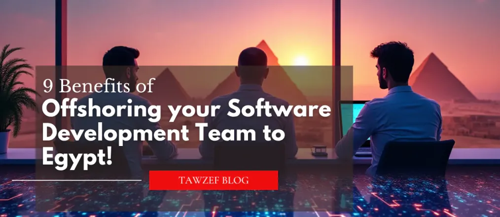 offshore software development team 9 Benefits of offshoring your software development team to Egypt