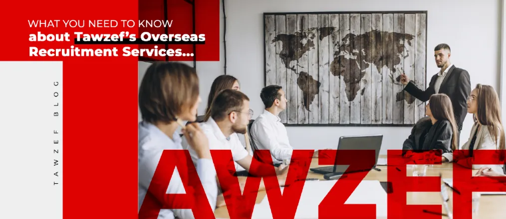 What You Need to Know about Tawzef’s Overseas Recruitment Services