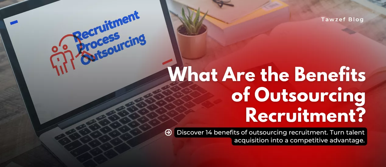 What Are the Benefits of Outsourcing Recruitment?