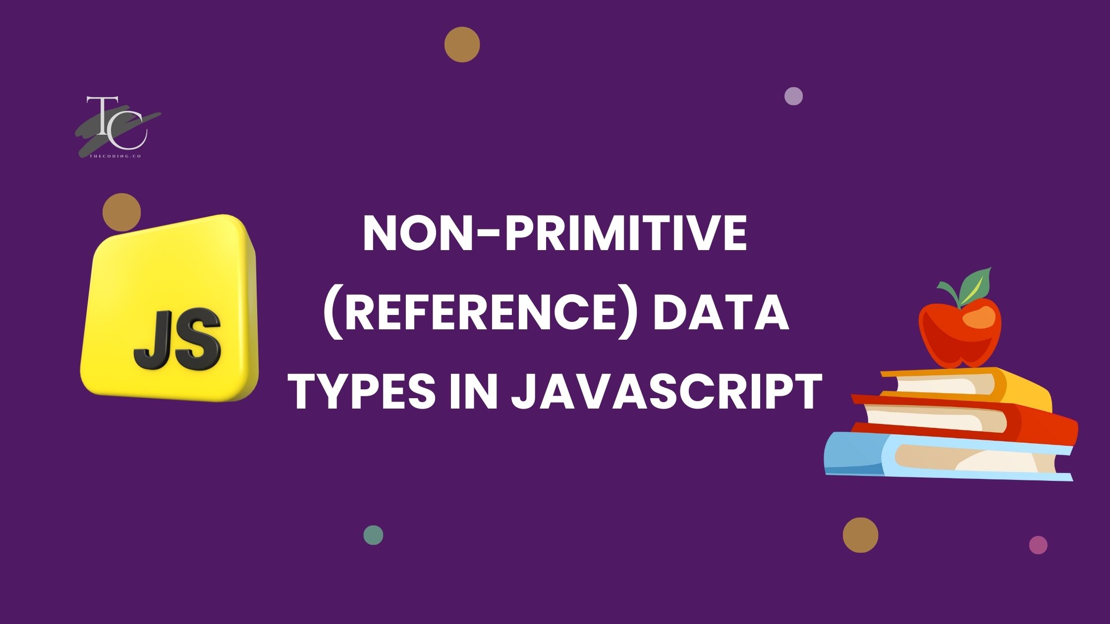 Non-Primitive (Reference) Data Types in JavaScript