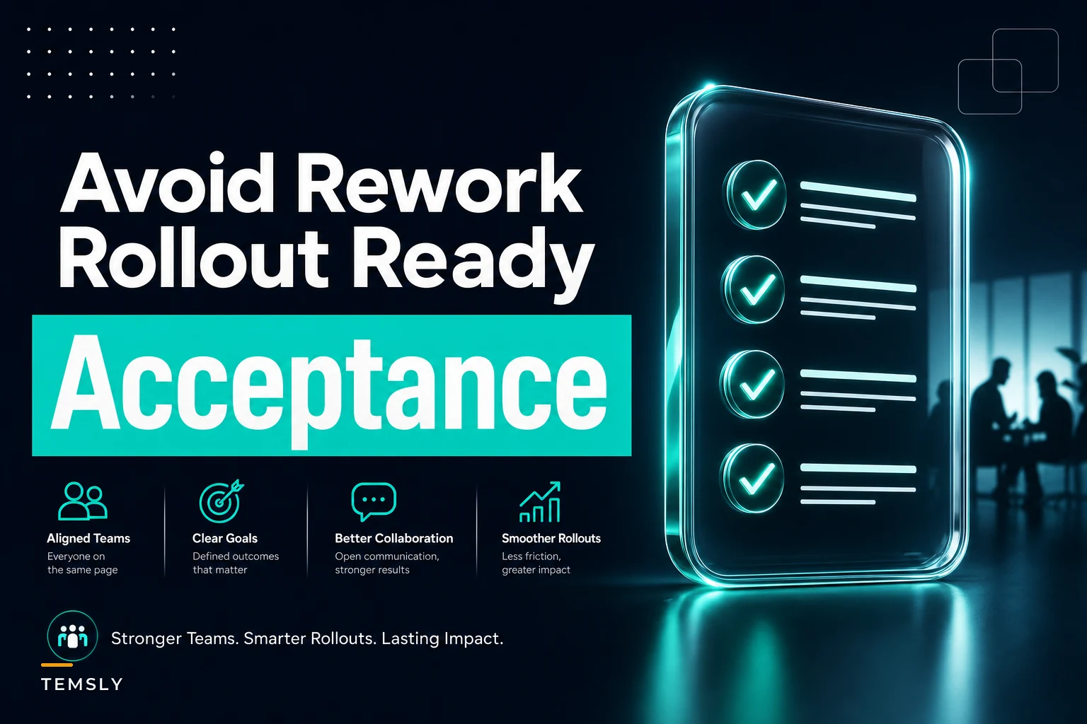 Avoid Rework: A Rollout-Ready Acceptance Criteria Template and Fast Pre-Development Review Ritual