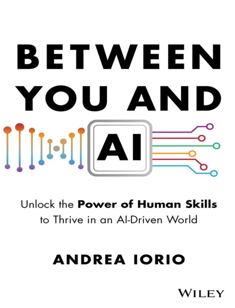 Between You and AI: The human skills that will save leadership (and your sanity)