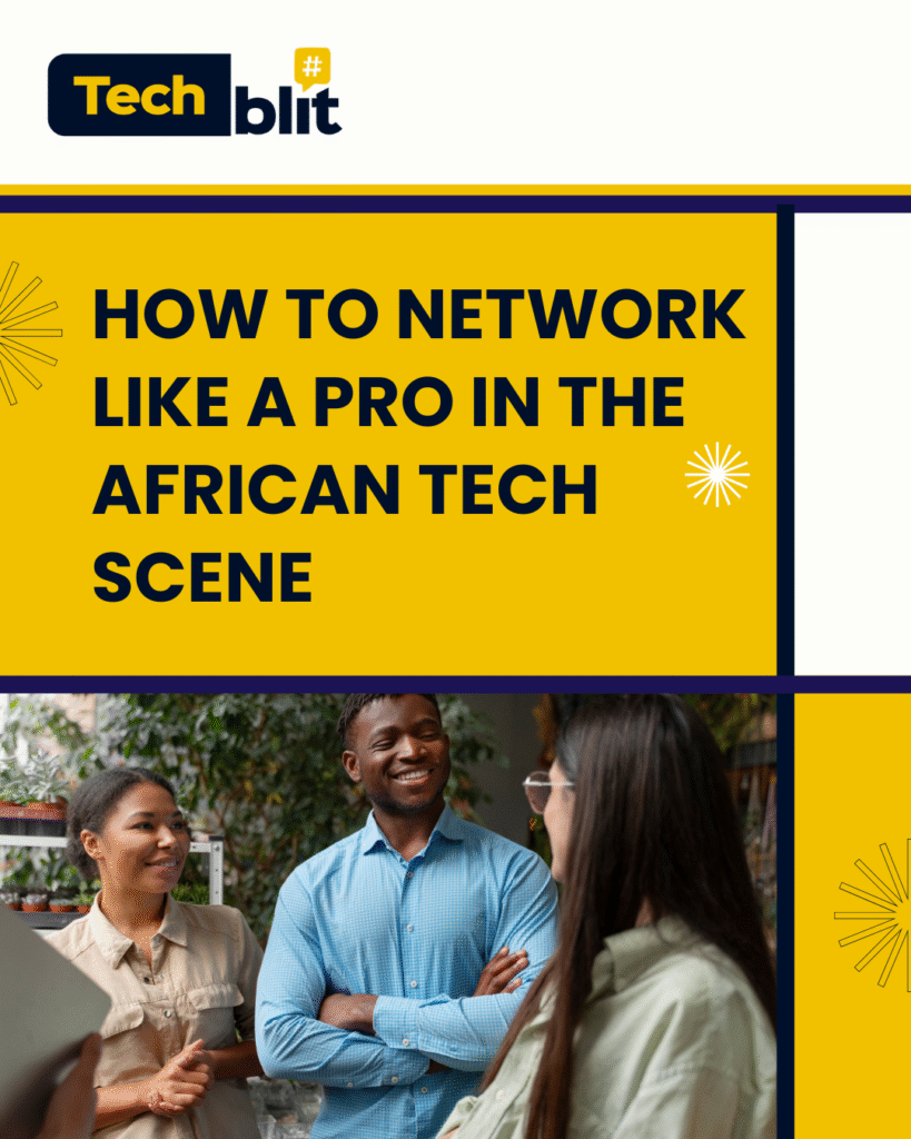 Master Networking in African Tech and Grow Your Career - TechBlit coverage of Uncategorized