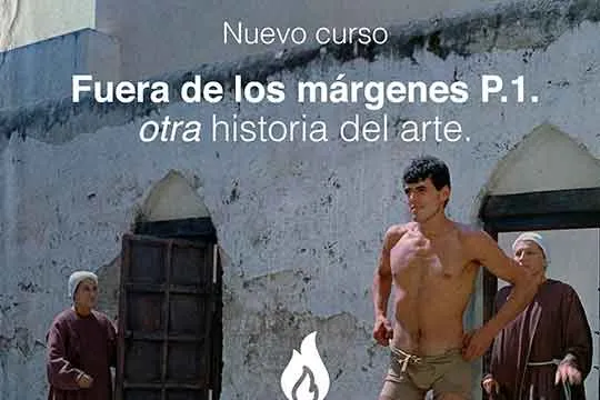 (on line + presentziala) "Fuera de los márgenes P1. Otra Historia del Arte"