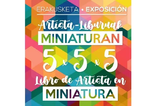 "5x5x5, Miniaturazko Artista Liburuak" erakusketa