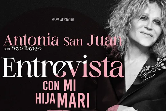 Antonia San Juan & Yeyo Bayeyo: "Entrevista con mi hija Mari"