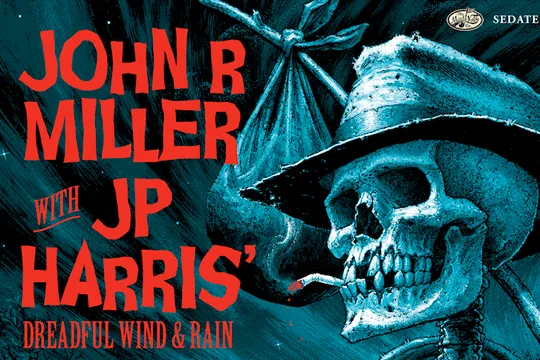 John R. Miller with JP Harris? Dreadful Wind & Rain featuring Chloe Edmonstone