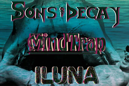 Sons of Decay + Mindtrap + Iluna