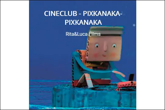 Cineclub: "Pixkanaka pixkanaka"