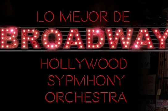 Hollywood Symphony Orchestra: "Lo mejor de Broadway"