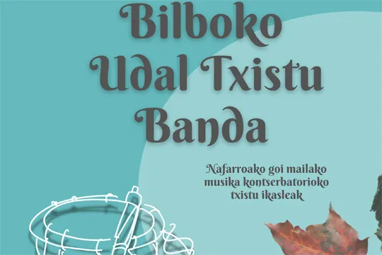 Concierto conjunto de la Banda Municipal de Txistularis de Bilbao y alumnado de txistu del Conservatorio Superior de Música de Navarra