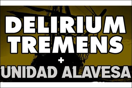 Delirium Tremens + Unidad Alavesa