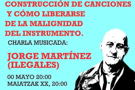 Charla musicada: "Jorge Martínez - Ilegales"
