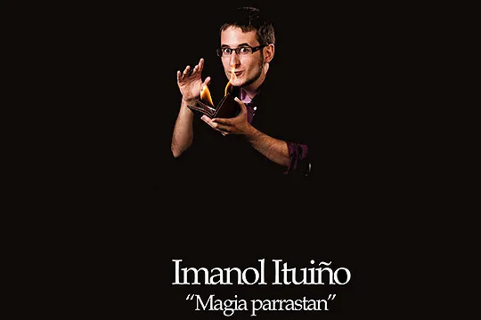 Imanol Ituiño: "Magia parrastan"
