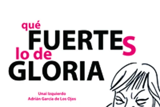 "Qué fuertes lo de Gloria"