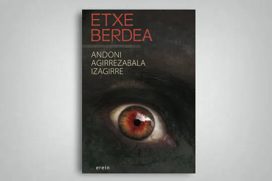 Literatur solasaldia euskaraz: "Etxe berdea" (Andoni Agirrezabala Izagirre)