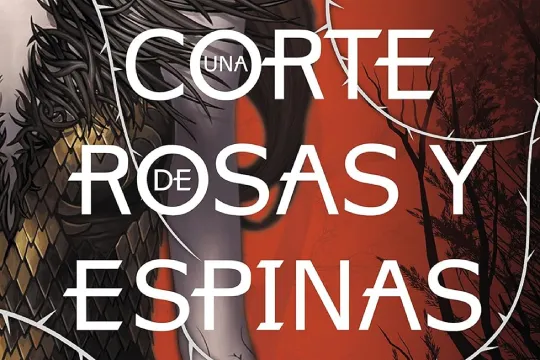 Irakurketa kluba: Literatura erromantikoa: "Una corte de rosas y espinas" (Sarah J. Maas)