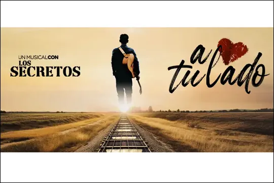 "A tu lado, un musical con Los Secretos"