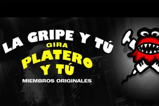 La Gripe y Tú: Gira Platero y Tú